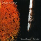 Travis & Fripp - Live At Coventry Cathedral