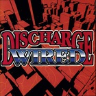 Wired - Discharge