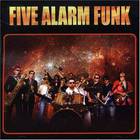 Five Alarm Funk - Five Alarm Funk