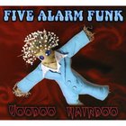 Five Alarm Funk - Voodoo Hairdoo