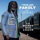 Tiken Jah Fakoly - Le Monde Est Chaud