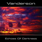 Vanderson - Echoes Of Darkness