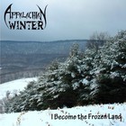 Appalachian Winter - I Become The Frozen Land
