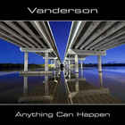 Vanderson - Anything Can Happen