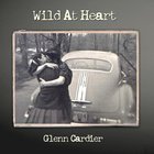 Glenn Cardier - Wild At Heart