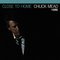 Chuck Mead - Close To Home