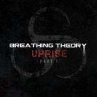 Breathing Theory - Uprise (Part 1)