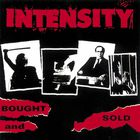 Intensity - Bought And Sold