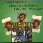 Johnny Osbourne - 1980 - 1981 "Vintage" (With Roots Radics) (Vinyl)