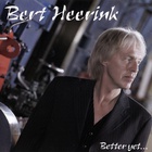 Bert Heerink - Better Yet...