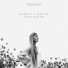 Charity Gayle - Lord You Are My Song (Deluxe Edition)