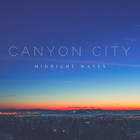 Canyon City - Midnight Waves