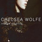 Chelsea Wolfe - Mistake In Parting