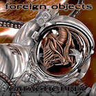 Foreign Objects - Galactic Prey (Deluxe Edition) CD1