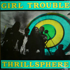 Girl Trouble - Thrillsphere