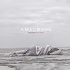 Misha Mishenko - Unseen Dreams