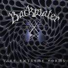 Backwater - Take Extreme Forms