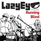 Lazy Eye - Running Blind (EP)