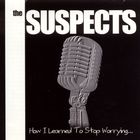 The Suspects - How I Learned To Stop Worrying And Love The Ska