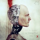 Felix Marc - Alternative Facts (Extended Edition) CD1