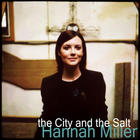 Hannah Miller - The City And The Salt (CDS)