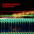 Kit Watkins - Frames Of Mind (With Brad Allen) (Reissued 1996)