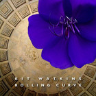 Kit Watkins - Rolling Curve