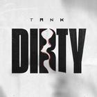 Tank - Dirty (CDS)