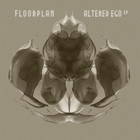 Floorplan - Altered Ego (EP)
