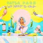Tayla Parx - We Need To Talk