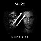 M-22 - White Lies (CDS)