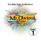 Bob & Tom - The Mr. Obvious Show - Disc 1