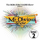 The Mr. Obvious Show - Disc 2