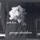 George Davidson - With Love