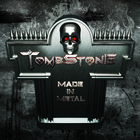 Tombstone - Made In Metal