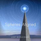 Lost World Band - Spheres Aligned