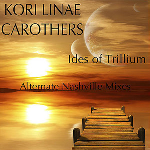 Ides Of Trillium (Alternate Nashville Mixes)