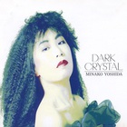 Minako Yoshida - Dark Crystal