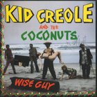 Kid Creole & The Coconuts - Wise Guy / Tropical Gangsters