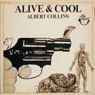 Albert Collins - Alive & Cool (Vinyl)