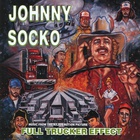 Johnny Socko - Full Trucker Effect