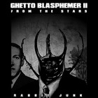 Ghetto Blasphemer II: From The Stars