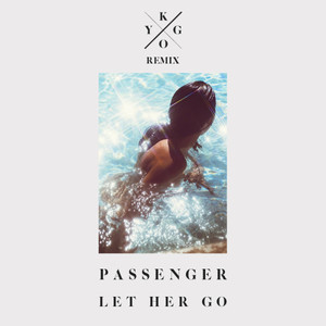 Let Her Go (Kygo Remix) (CDS)