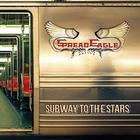 Spread Eagle - Subway To The Stars (Japanese Edition)