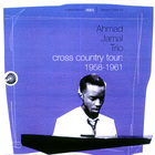 Ahmad Jamal Trio - Cross Country Tour: 1958-1961 CD1
