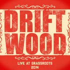 Driftwood - Live At Grassroots