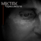 Miktek - Speculations (EP)
