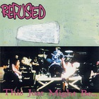 Refused - This Just Might Be... The Truth