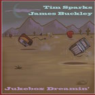 Tim Sparks - Jukebox Dreamin' (& James Buckley)
