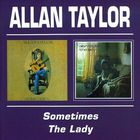 Allan Taylor - Sometimes / The Lady